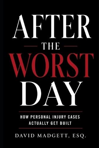 After the Worst Day: How Personal Injury Cases Actually Get Built