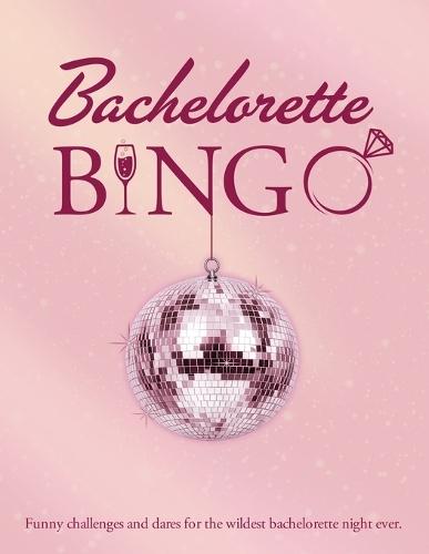 Bachelorette Bingo: Funny challenges and dares for the wildest bachelorette night ever.