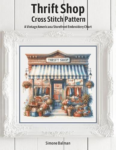 Thrift Shop Cross Stitch Pattern: A Vintage Americana Storefront Embroidery Chart