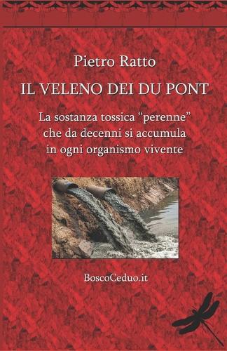 Il Veleno dei Du Pont: La sostanza tossica ""perenne"" che da decenni si accumula in ogni organismo vivente