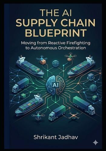 The AI Supply Chain Blueprint: Moving from Reactive Firefighting to Autonomous Orchestration