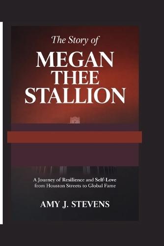 The Story of Megan Thee Stallion: A Journey of Resilience and Self-Love from Houston Streets to Global Fame