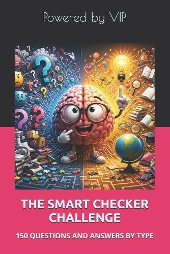 The Smart Checker Challenge: 150 Questions and Answers by Type