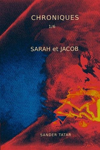 Sarah et Jacob: Chroniques - Tome 1