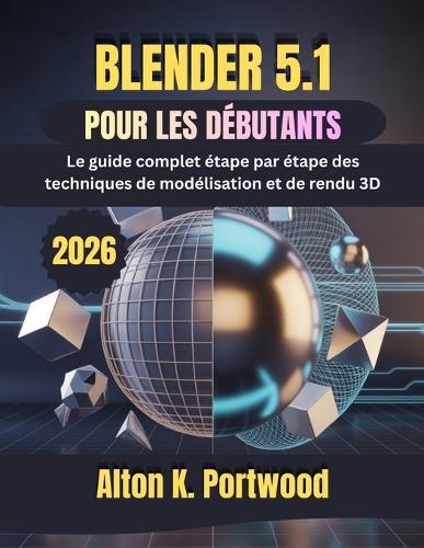 Blender 5.1 Pour Les Débutants