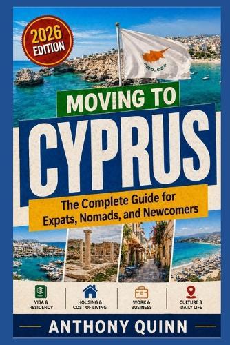 Moving to Cyprus: The Complete Guide for Expats, Nomads, and Newcomers