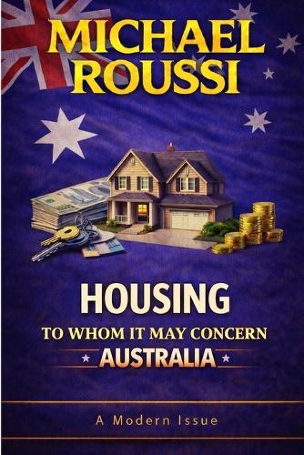 Housing: To Whom It May Concern (Australia): A Modern Issue