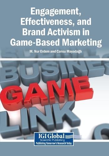 Engagement, Effectiveness, and Brand Activism in Game-Based Marketing