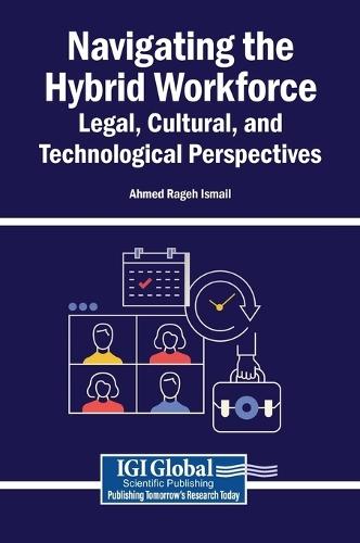 Navigating the Hybrid Workforce: Legal, Cultural, and Technological Perspectives