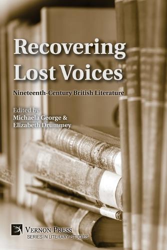 Recovering Lost Voices: Nineteenth-Century British Literature