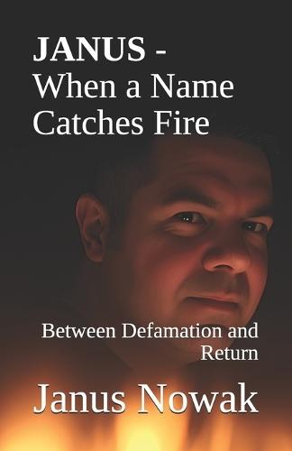 JANUS - When a Name Catches Fire: Between Defamation and Return