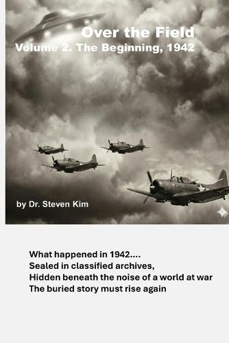 Over the Field: Volume 2: The Beginning, 1942