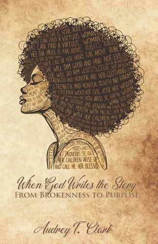 When God Writes the Story: From Brokenness to Purpose