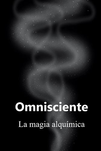 Omnisciente: La magia alquímica
