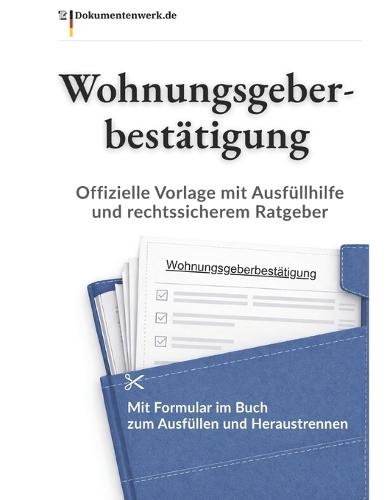 Wohnungsgeberbestätigung: Offizielle Vorlage mit Ausfüllhilfe und rechtssicherem Ratgeber