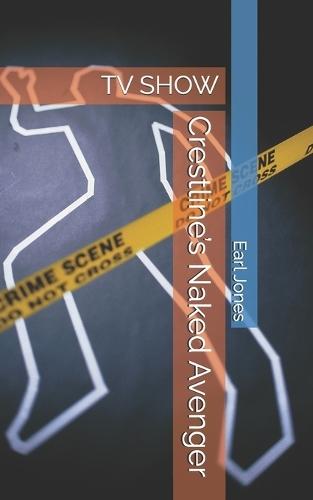 Crestline's Naked Avenger: TV Show