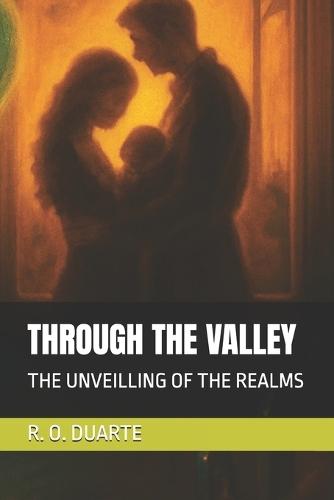 Through the Valley: The Unveilling of the Realms
