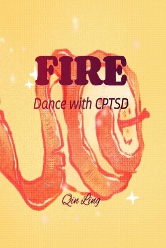 Fire: Dance with CPTSD