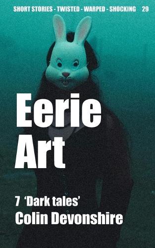 Eerie Art: Short dark stories