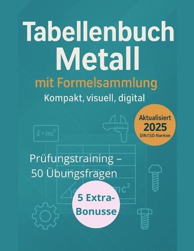 Tabellenbuch Metall: mit Formelsammlung, Kompakt, anschaulich, digital