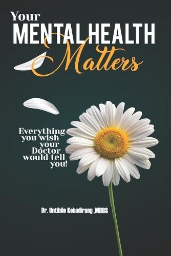 Your Mental Health Matters: Everything you wish your doctor would tell you!