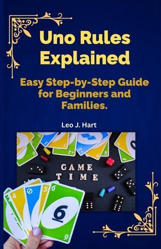 Uno Rules Explained: Easy Step-by-Step Guide for Beginners and Families.