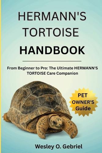 Tortoise Care: From Beginner to Pro: The Ultimate tortoise Care Companion