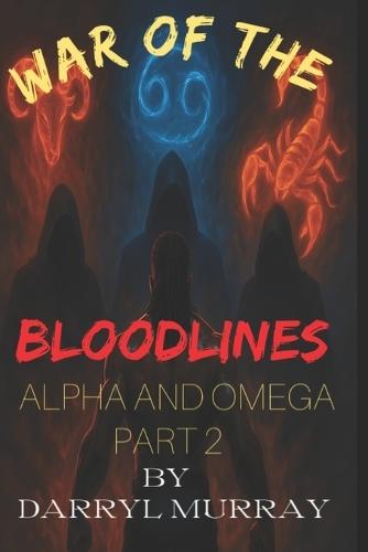 War of the Bloodlines Alpha and Omega Part 2: Book 3 Part 2