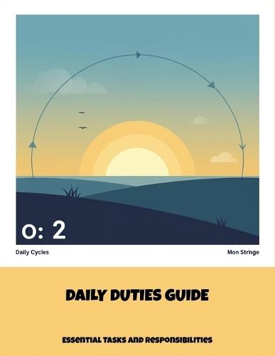 Daily Duties Guide: Essential Tasks And Responsibilities