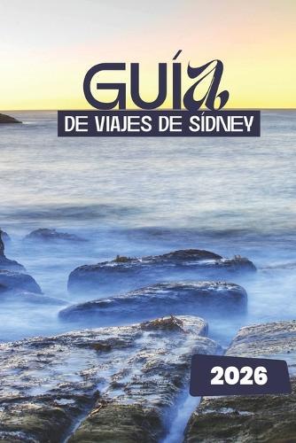 Guía de Viajes de Sídney 2026