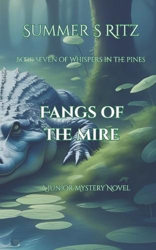 Fangs of the Mire: Book Seven of Whispers in the Pines