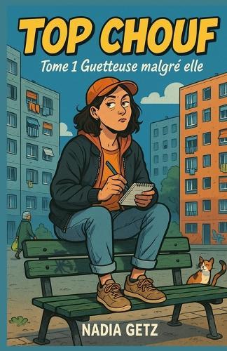 TOP CHOUF - Tome 1: Guetteuse malgré elle: Plongez dès maintenant dans le quotidien de Nadia et découvrez le premier cosy crime made in cité !