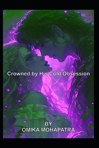 Crowned by His Cold Obsession