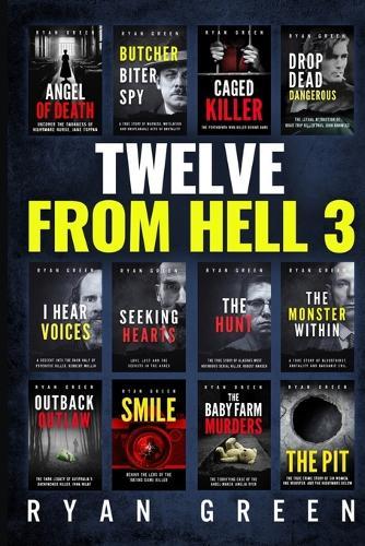 Twelve From Hell 3: The Ultimate True Crime Case Collection