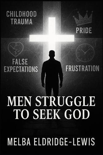 Men Struggle To Seek God