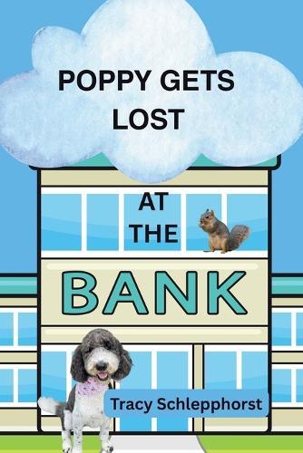 Poppy Gets Lost at the Bank