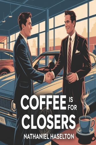 Coffee Is For Closers