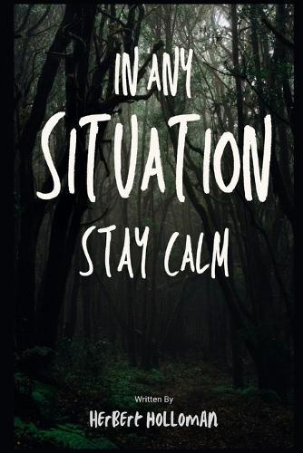 In Any Situation Stay Calm