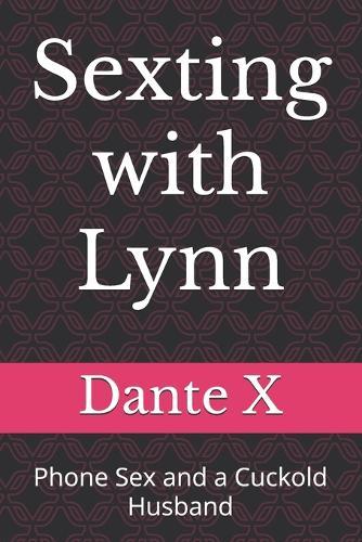 Sexting with Lynn: Phone Sex and a Cuckold Husband