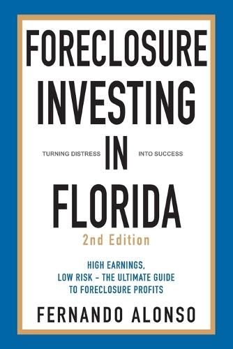Foreclosure Investing in Florida: Turning Distress into Success
