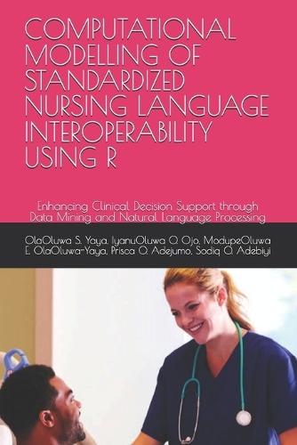 Computational Modelling of Standardized Nursing Language Interoperability Using R: Enhancing Clinical Decision Support through Data Mining and Natural Language Processing