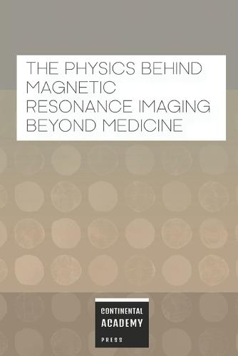 The Physics Behind Magnetic Resonance Imaging Beyond Medicine