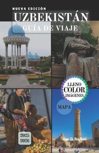 Uzbekistán Guía de Viaje: Explorando la encrucijada de civilizaciones.