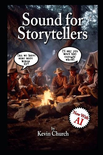 Sound for Storytellers: A filmmakers guide to the power of Audio