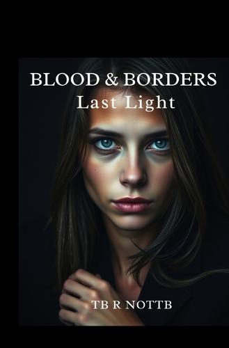 Blood & Borders: Last Light