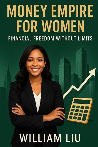 Money Empire for Women: Financial Freedom Without Limits