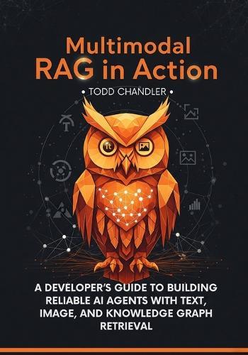 Multimodal RAG in Action: A Developer's Guide to Building Reliable AI Agents with Text, Image, and Knowledge Graph Retrieval