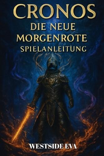 Cronos Die Neue Morgenröte Spielanleitung: Bosskämpfe, Waffenbau, Geheimnisse, Enden Und Expertentipps Zum Meistern Jeder Herausforderung