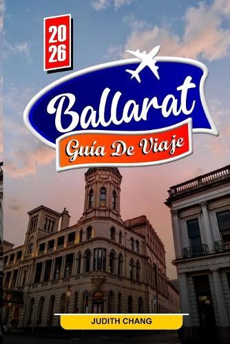 Ballarat GUÍA DE VIAJE 2026: Descubra la historia de la fiebre del oro, los edificios patrimoniales y la cultura local