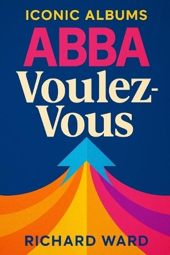 Iconic Albums - Abba - Voulez-Vous